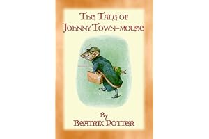 THE TALE OF JOHNNY TOWN-MOUSE - book 21 in the Tales of Peter Rabbit: The Tales of Peter Rabbit Book 21 (The Tales of Peter R