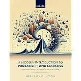 A Modern Introduction to Probability and Statistics: Understanding Statistical Principles in the Age of the Computer