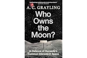 Who Owns the Moon?: In Defence of Humanity's Common Interests in Space