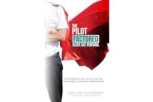 The Pilot Factored: Unlocking the physiological and psychological factors to maximize human performance