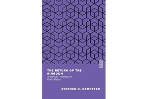 The Return of the Kingdom: A Biblical Theology of God's Reign (Essential Studies in Biblical Theology)