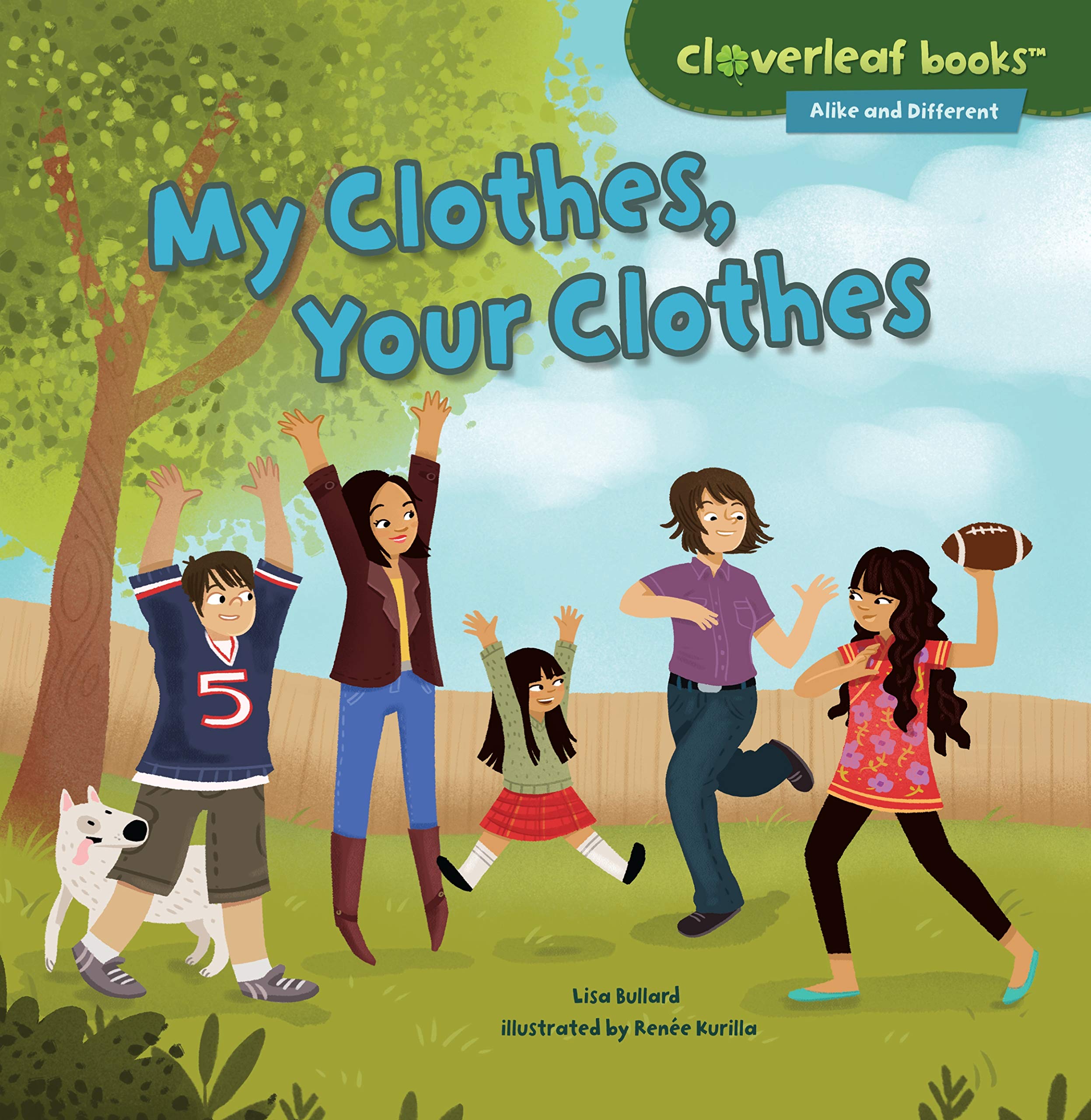 My Clothes, Your Clothes (Cloverleaf Books ™ ― Alike and Different):  Bullard, Lisa, Kurilla, Renée: 9781467760300: Amazon.com: Books