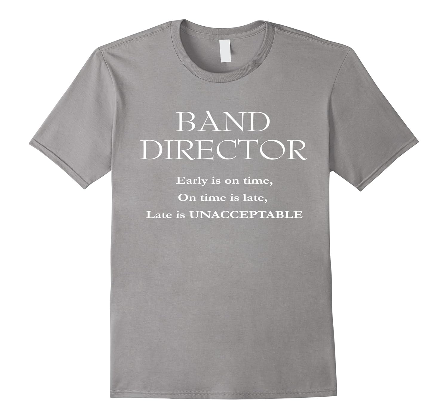 Band Director Be On Time Funny ShirtCL Colamaga