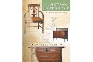 The Artisan Furnituremaker: A Creative Survival Guide