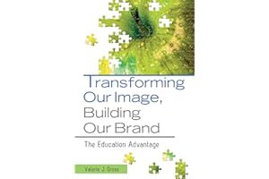 Transforming Our Image, Building Our Brand: The Education Advantage