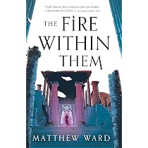The Fire Within Them (The Soulfire Saga, 2): Ward, Matthew ...