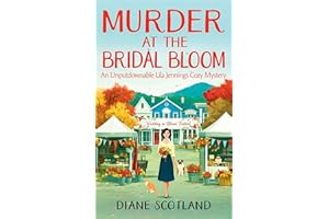 Murder At The Bridal Bloom: An Unputdownable Lila Jennings Cozy Mystery