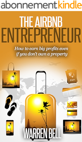 Download The Airbnb Entrepreneur: How To Earn Big Profits, Even If You Don't Own a Property (English Edition) PDF