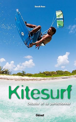 Download Kitesurf: Débuter et se perfectionner PDF