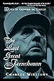 The Last Great Frenchman: A Life of General De Gaulle