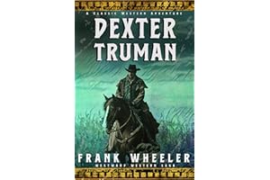 Dexter Truman: A Classic Western Adventure (Westward Western Saga)