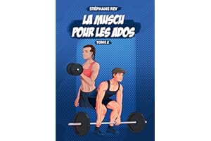 La Muscu pour les Ados: Tome 2 (French Edition)