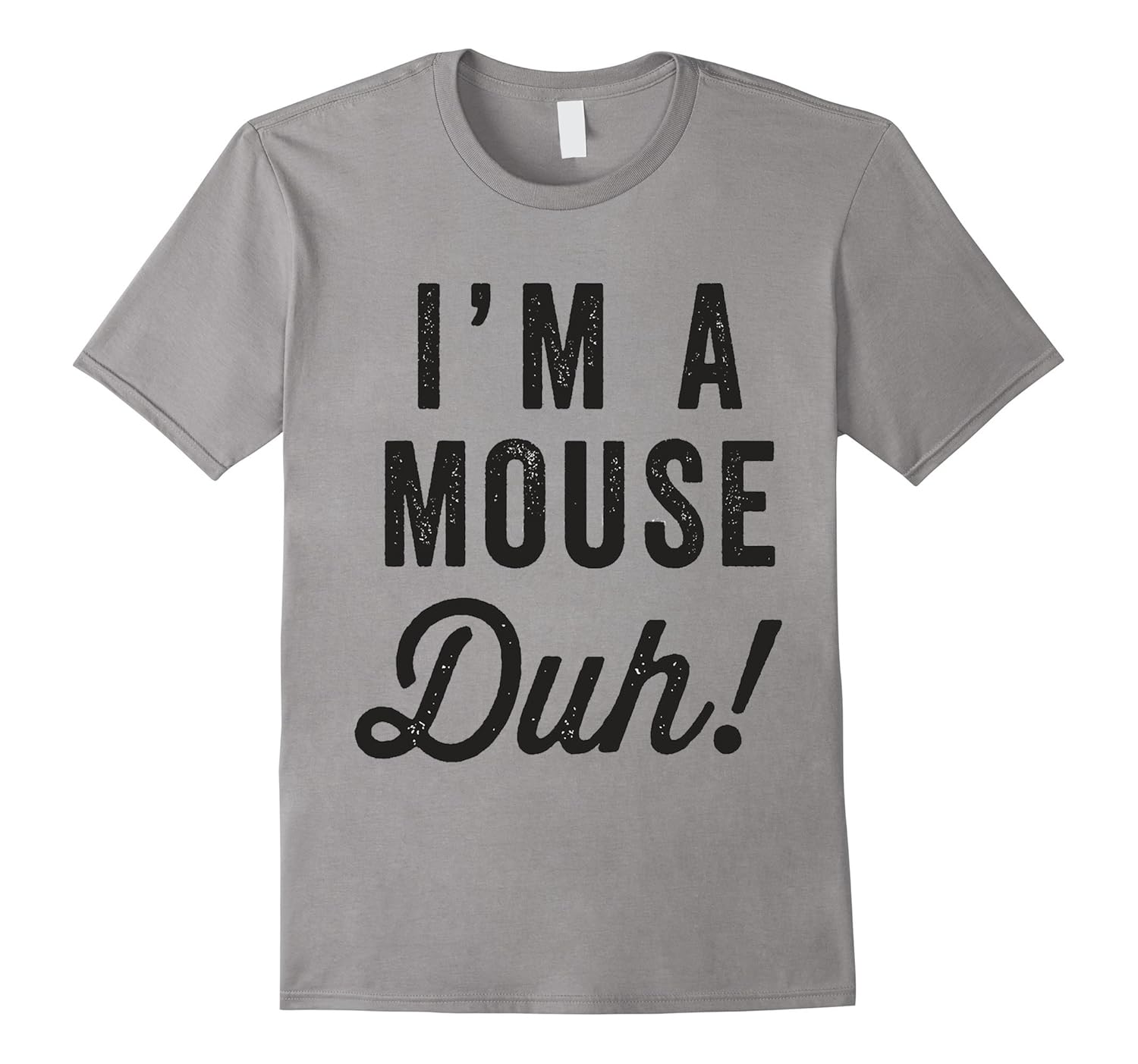 I'm A Mouse Duh Costume T-shirt funny-FL