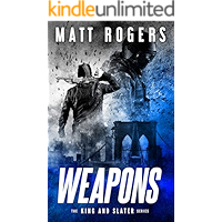 Weapons: A King & Slater Thriller (The King & Slater Series Book 1) book cover Weapons: A King & Slater Thriller (The King & Slater Series Book 1) book cover