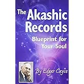 The Akashic Records:Blueprint for Your Soul (A.r.e.)
