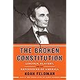 The Broken Constitution: Lincoln, Slavery, and the Refounding of America
