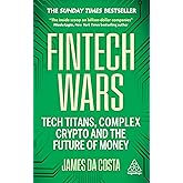 Fintech Wars: Tech Titans, Complex Crypto and the Future of Money - THE SUNDAY TIMES BESTSELLER