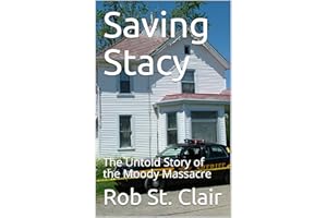 Saving Stacy: The Untold Story of the Moody Massacre