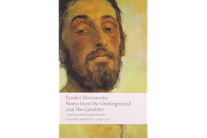 Notes from the Underground, and The Gambler (Oxford World's Classics)