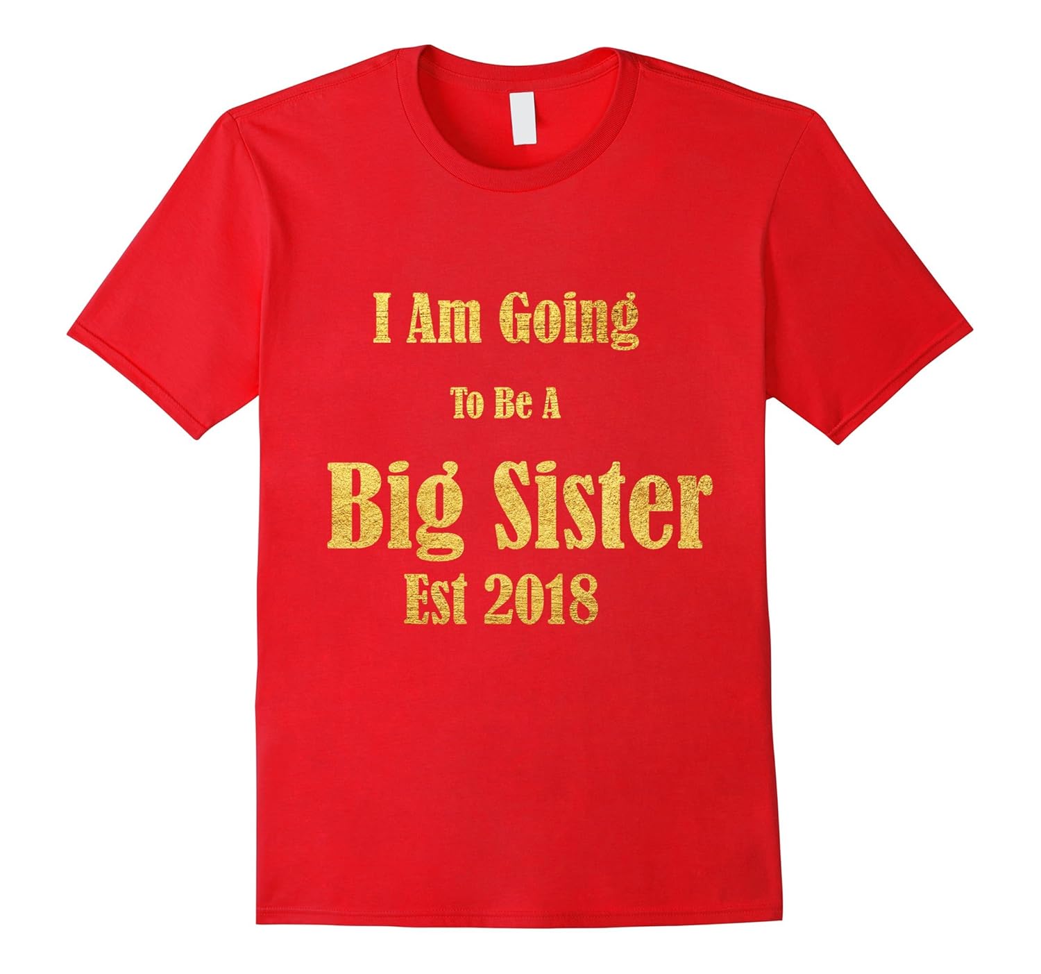 I Am Going To Be A Big Sister Estimated 2018 Shirt-ANZ