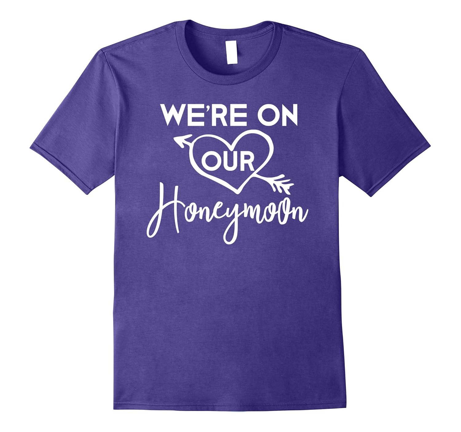 We're on Our Honeymoon T-Shirt for Women Men Newlyweds Gift-ANZ