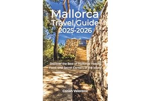 Mallorca Travel Guide 2025-2026 (full color): Discover the Best of Mallorca: History, Food, and Secret Corners of the Island