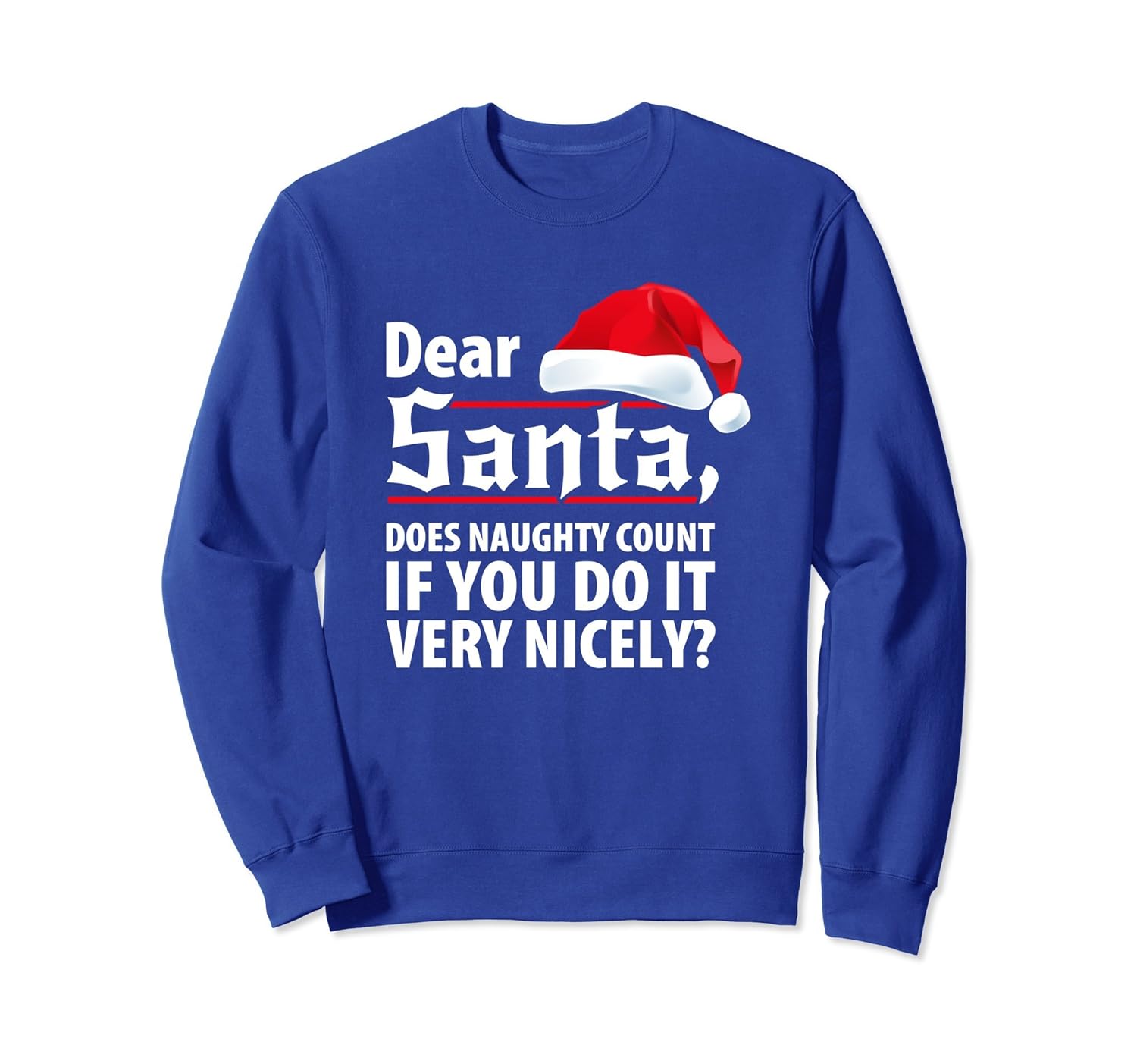 Santa Does Naughty Count If You Do It Nicely Xmas Sweatshirt-anz