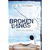 Broken Things: Why We Suffer