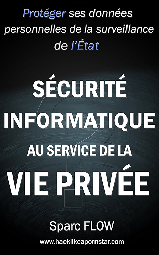 Download Sécurité informatique au service de la vie privée: Protéger ses données personnelles de la surveillance de l’état (Hacking the planet t. 4) PDF