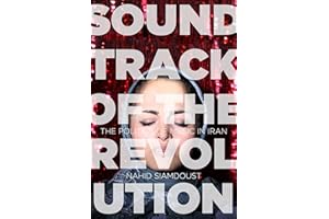 Soundtrack of the Revolution: The Politics of Music in Iran (Stanford Studies in Middle Eastern and Islamic Societies and Cultures)