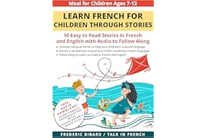 Learn French for Children Through Stories: 10 easy to read stories in French and English with audio to follow along (French f