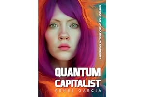 Quantum Capitalist: A Revolution of Self, Wealth, and Reality