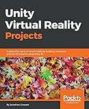 Unity Virtual Reality Projects: Explore the world of virtual reality by building immersive and fun VR projects using Unity 3D