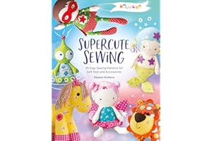 Melly & Me: Supercute Sewing: 20 easy sewing patterns for soft toys and accessories