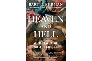 Heaven and Hell: A History of the Afterlife
