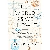 The World as We Know It: From Natural Philosophy to Modern Science
