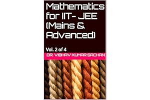 Mathematics for IIT- JEE (Mains & Advanced): Vol. 2 of 4 (Smt. Casa de publicaciones en memoria de Jay Devi Sachan Book 8)