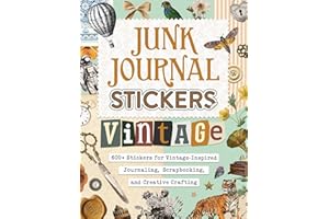 Junk Journal Stickers: Vintage: 600+ Stickers for Vintage-Inspired Journaling, Scrapbooking, and Creative Crafting