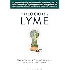 Unlocking Lyme: Myths, Truths, and Practical Solutions for Chronic Lyme Disease