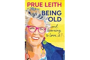 Being Old...and learning to love it!