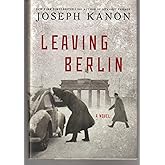 Leaving Berlin: A Novel
