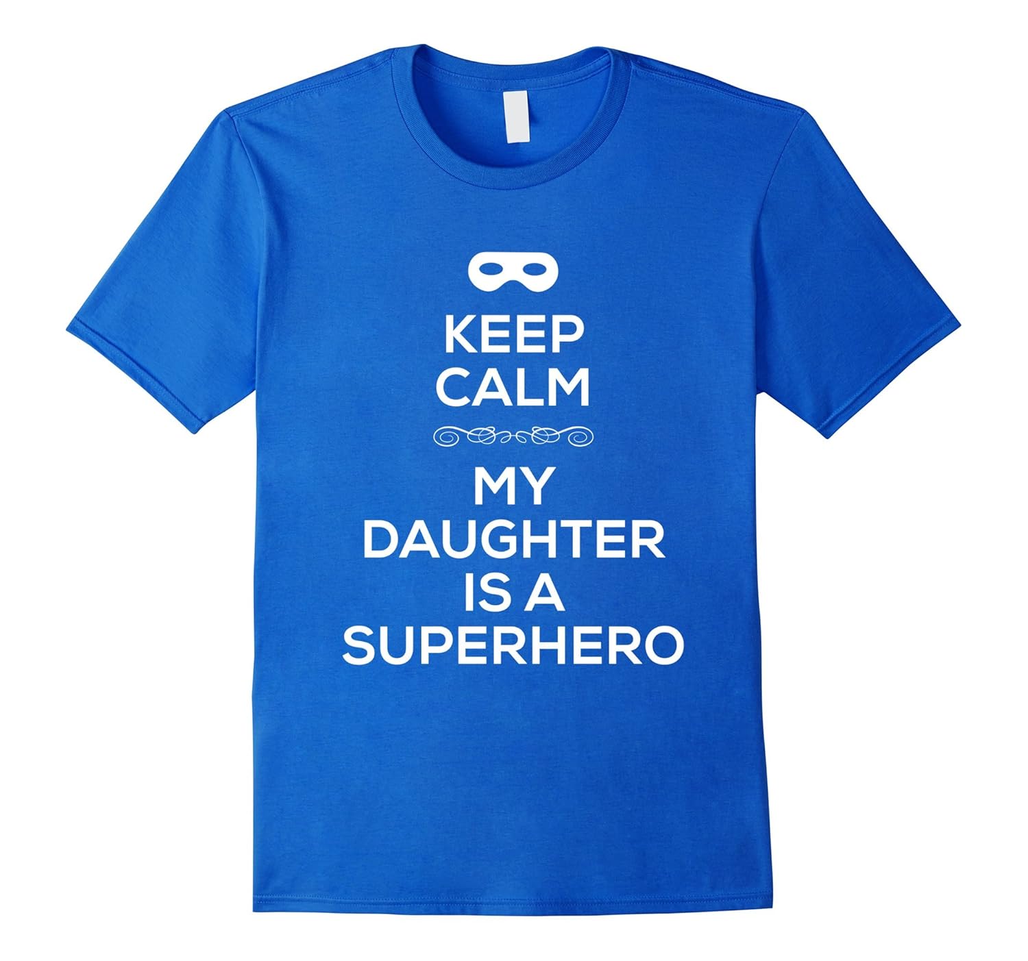 Keep Calm My Daughter Is A Superhero T Shirt for Moms Dads-anz