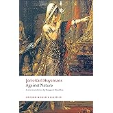 Against Nature: A Rebours (Oxford World's Classics)