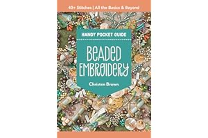 Beaded Embroidery Handy Pocket Guide: 40+ Stitches; All the Basics & Beyond