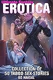 Ultimate Fantasy Erotica: Collection of 50 Taboo