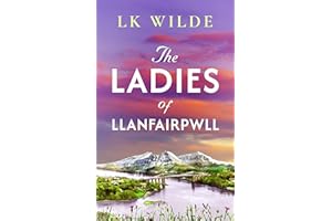 The Ladies of Llanfairpwll: A moving historical novel of friendship, sisterhood, and the women who shaped history