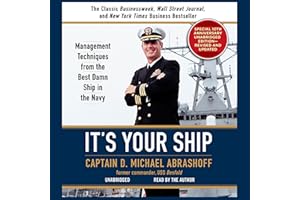 It's Your Ship: Management Techniques from the Best Damn Ship in the Navy