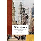 New Spirits: Americans in the Gilded Age: 1865-1905