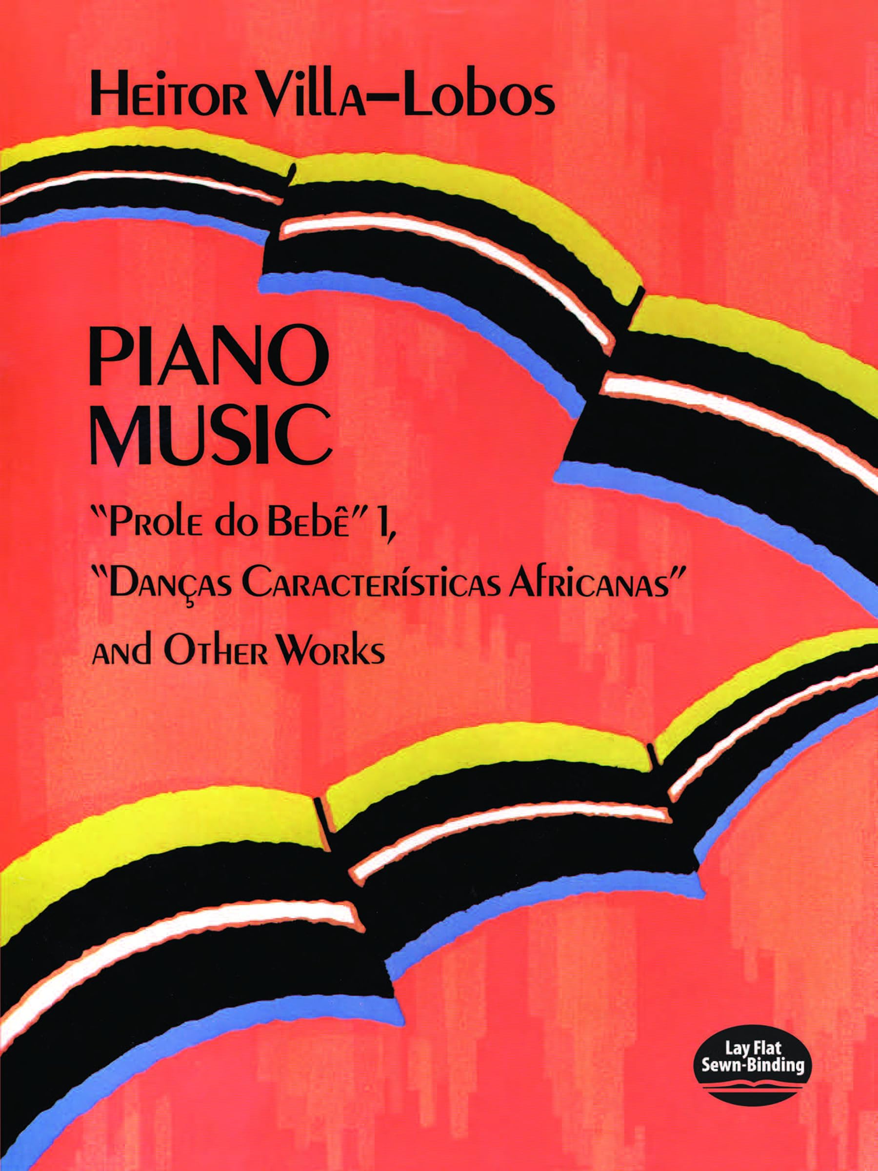 Piano Music: "Prole do Bebe" 1, "Dancas Caracteristicas Africanas" and Other Works (Dover Classical Piano Music)