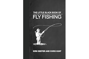 The Little Black Book of Fly Fishing: 201 Tips to Make You A Better Angler